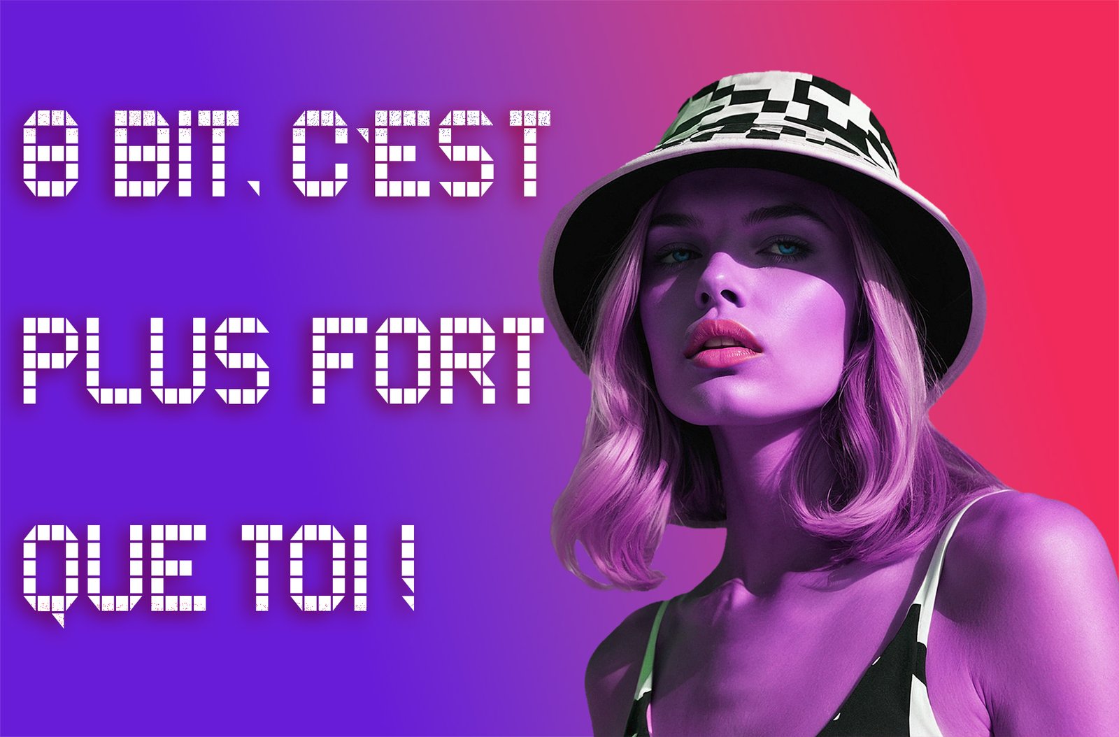 8 bit, c'est plus fort que toi !